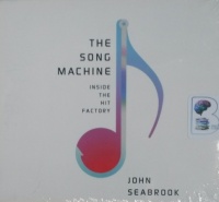 The Song Machine - Inside The Hit Factory written by John Seabrook performed by Dion Graham on CD (Unabridged)